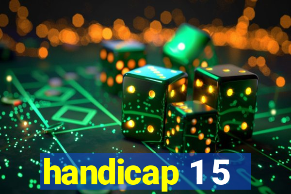 handicap 1 5