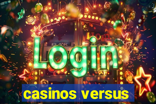 casinos versus