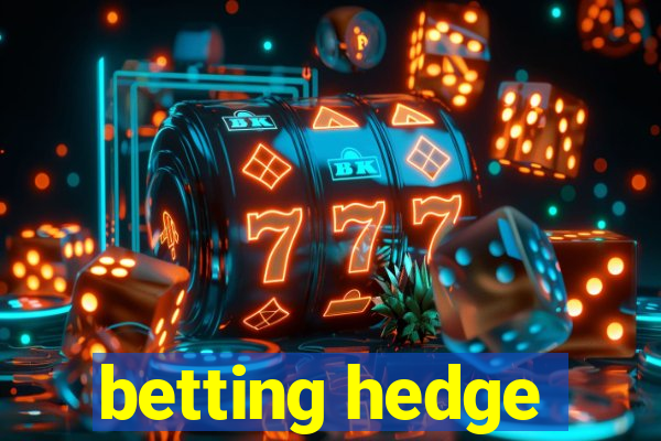 betting hedge