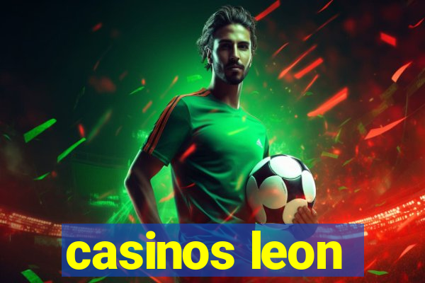 casinos leon