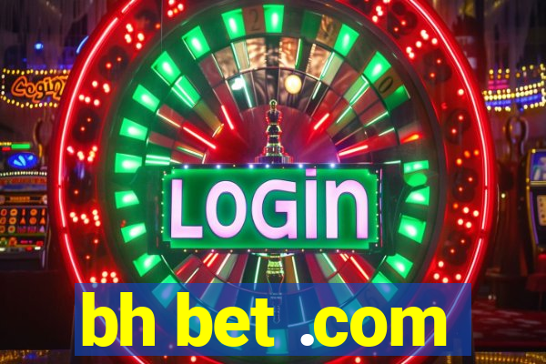 bh bet .com