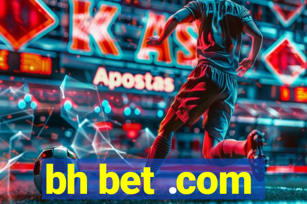 bh bet .com