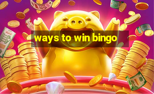 ways to win bingo