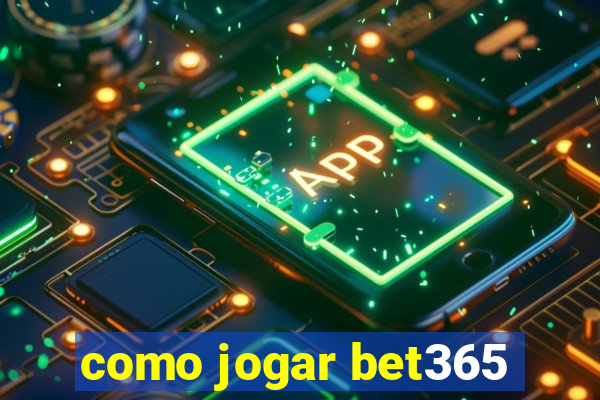 como jogar bet365