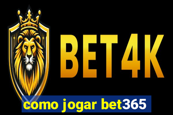 como jogar bet365