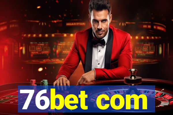 76bet com