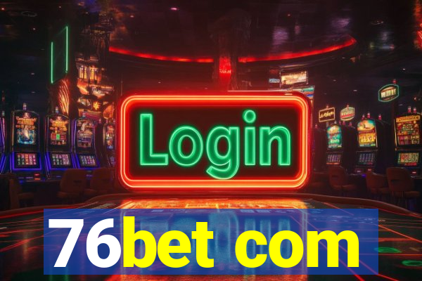 76bet com