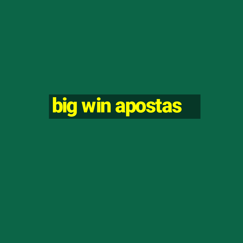 big win apostas