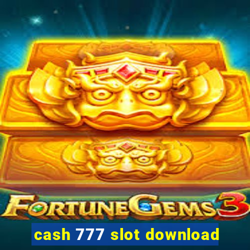 cash 777 slot download