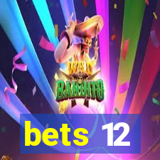 bets 12