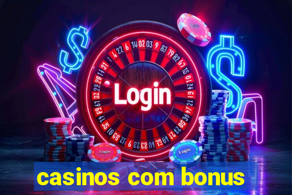 casinos com bonus