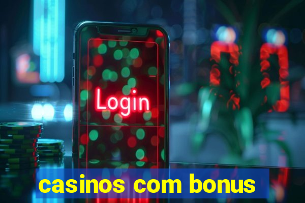 casinos com bonus