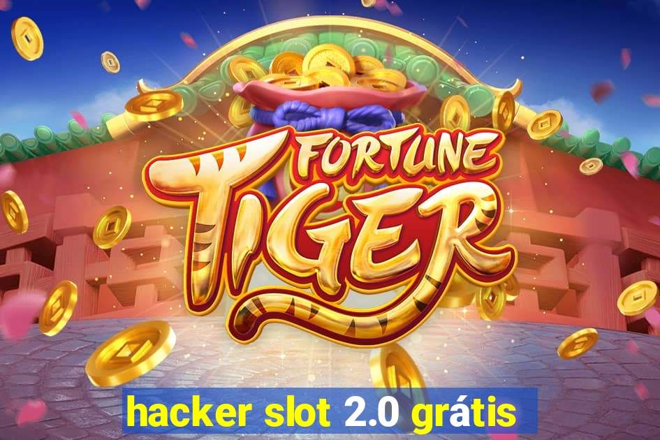 hacker slot 2.0 grátis