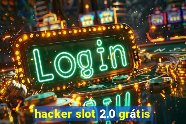 hacker slot 2.0 grátis