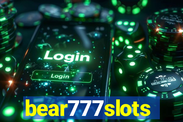 bear777slots