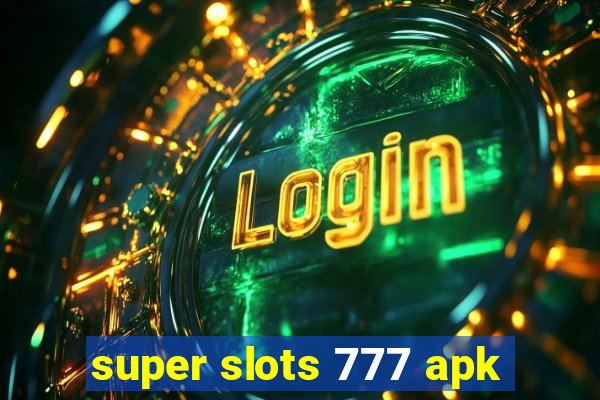 super slots 777 apk