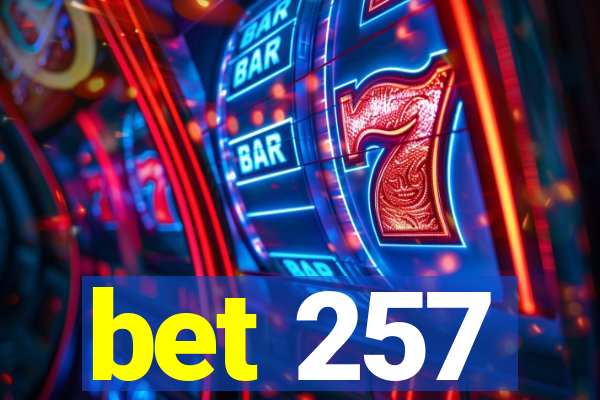 bet 257