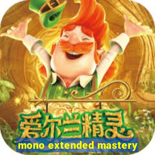 mono extended mastery