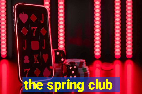 the spring club