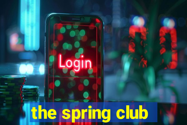 the spring club