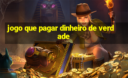 jogo que pagar dinheiro de verdade