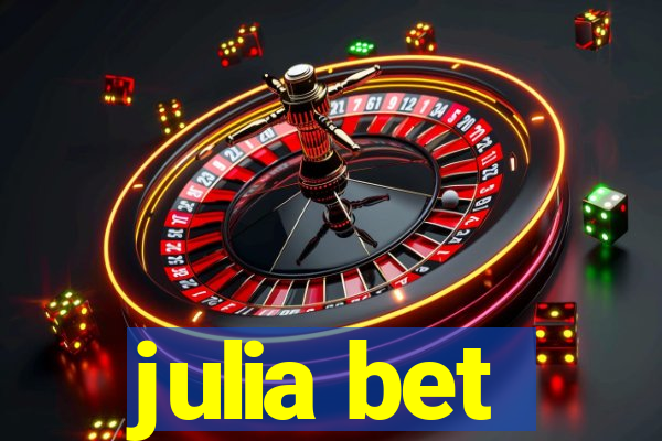 julia bet