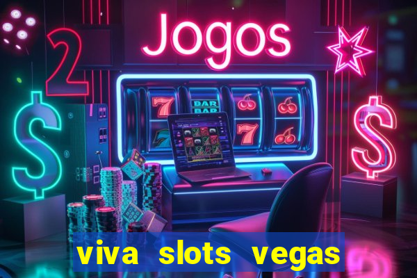 viva slots vegas casino gratis