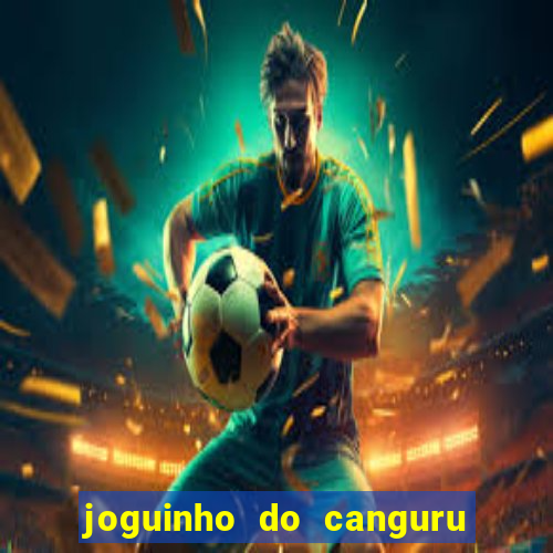 joguinho do canguru esporte da sorte