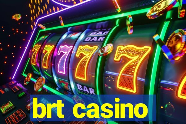 brt casino