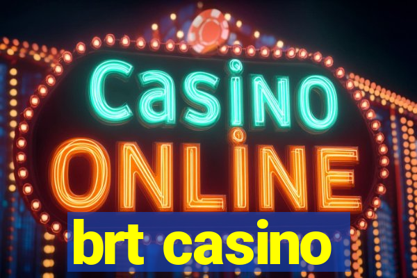 brt casino