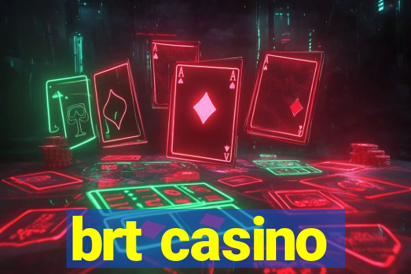 brt casino