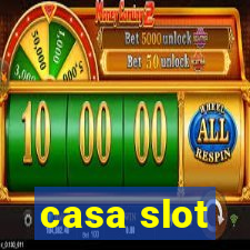 casa slot