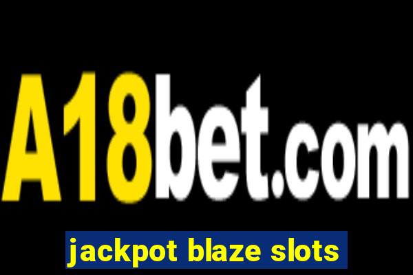 jackpot blaze slots