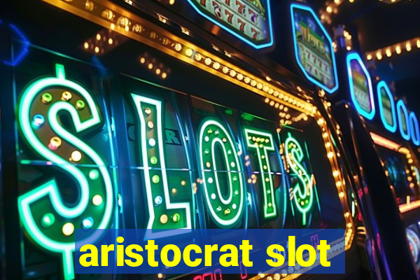 aristocrat slot