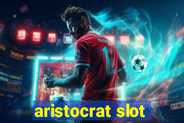 aristocrat slot