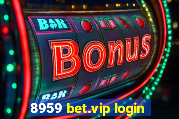 8959 bet.vip login