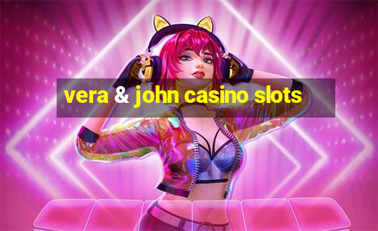 vera & john casino slots