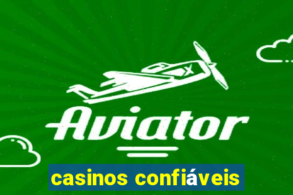 casinos confiáveis