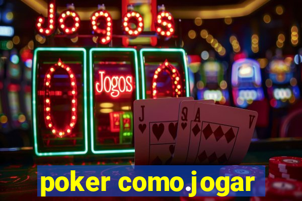 poker como.jogar