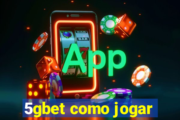 5gbet como jogar