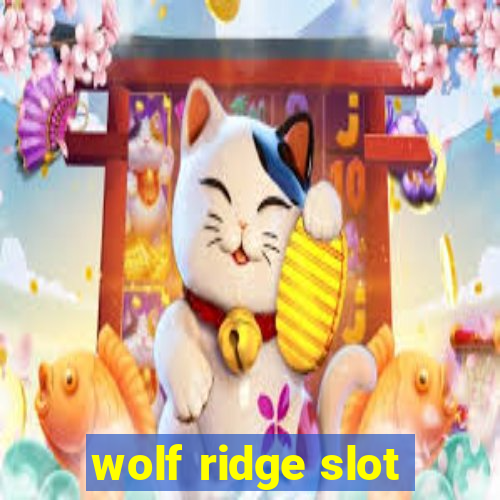 wolf ridge slot