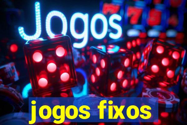 jogos fixos