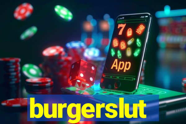 burgerslut