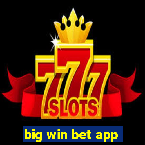 big win bet app