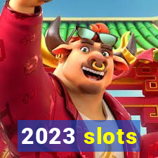 2023 slots