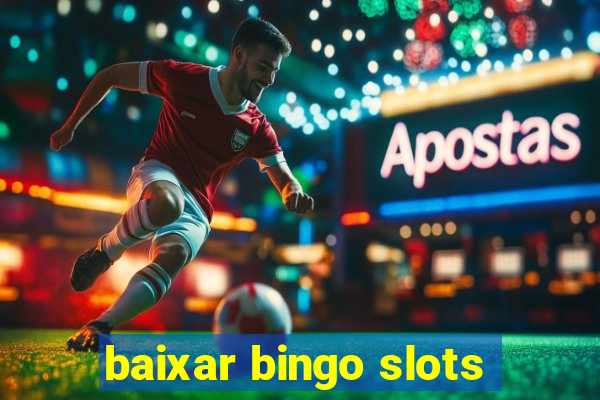 baixar bingo slots