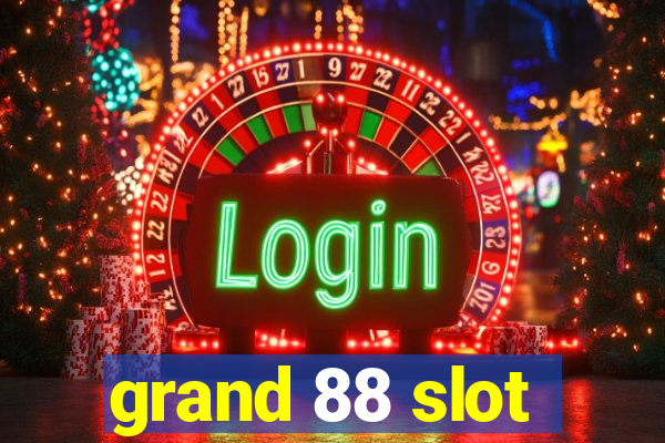 grand 88 slot