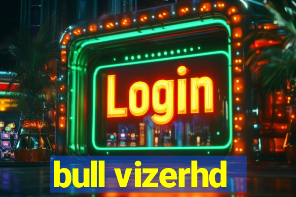 bull vizerhd