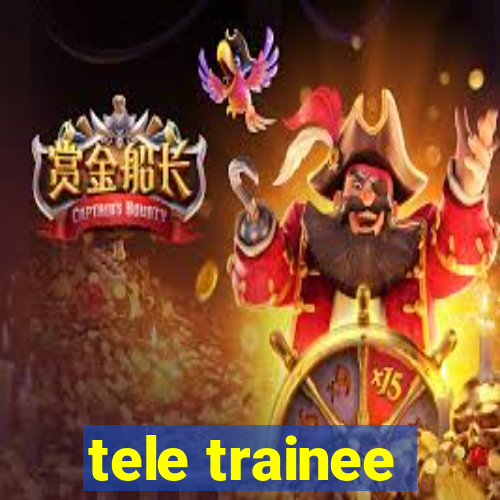 tele trainee