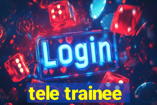 tele trainee